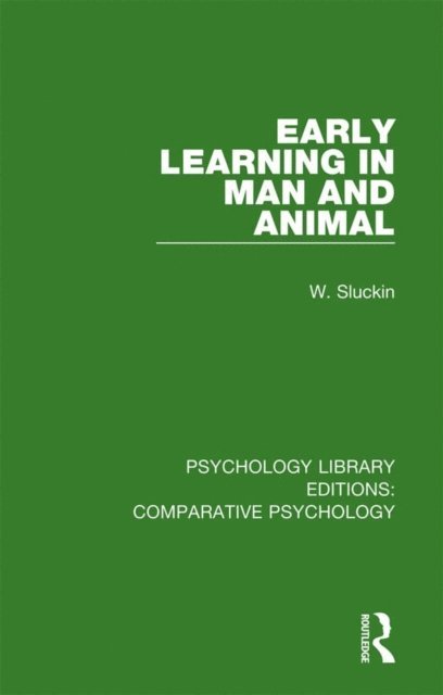 W. Sluckin - Early Learning in Man and Animal, E-bok