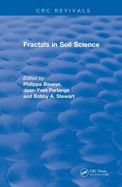 B.A. Stewart, Jean-Yves Parlange, Philippe Baveye - Revival: Fractals in Soil Science (1998), E-bok