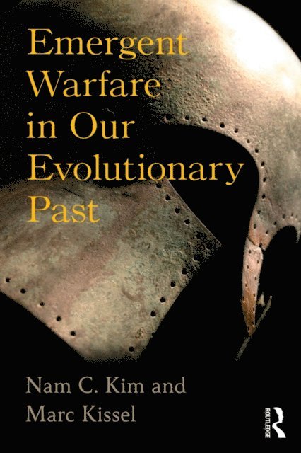 Marc Kissel, Nam C Kim - Emergent Warfare in Our Evolutionary Past, E-bok