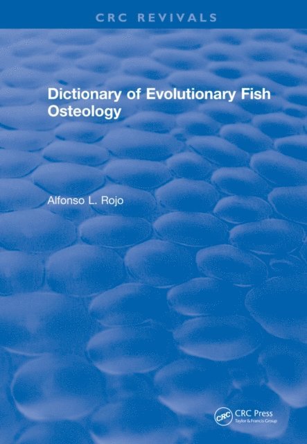 lfonso L. Rojo - Dictionary of Evolutionary Fish Osteology, E-bok. Tillgänglighet: Lägg i varukorg