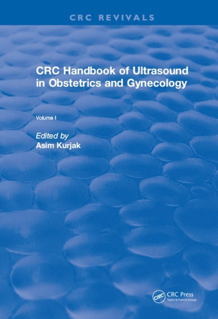Asim Kurjak - Revival: CRC Handbook of Ultrasound in Obstetrics and Gynecology, Volume I (1990), E-bok