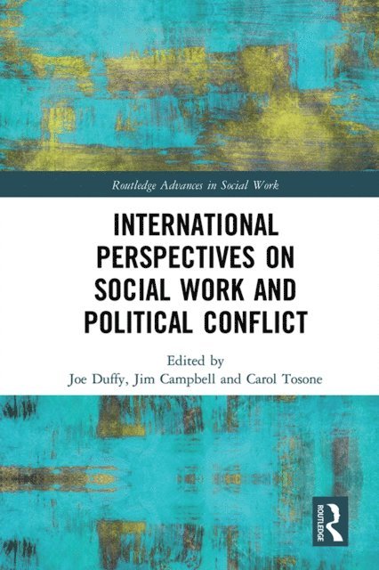 Carol Tosone, Jim Campbell, Joe Duffy - International Perspectives on Social Work and Political Conflict, E-bok