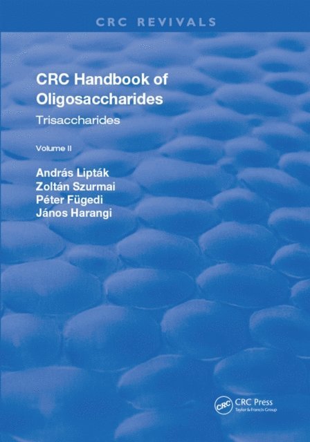 PA(c)ter FAgedi, Janos Harangi, Zoltan Szurmai, Andras Liptak - Revival: CRC Handbook of Oligosaccharides (1990), E-bok