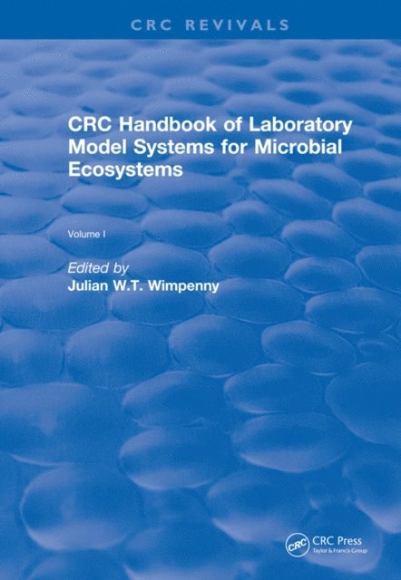 Julian W.T. Wimpenny - CRC Handbook of Laboratory Model Systems for Microbial Ecosystems, Volume I, E-bok