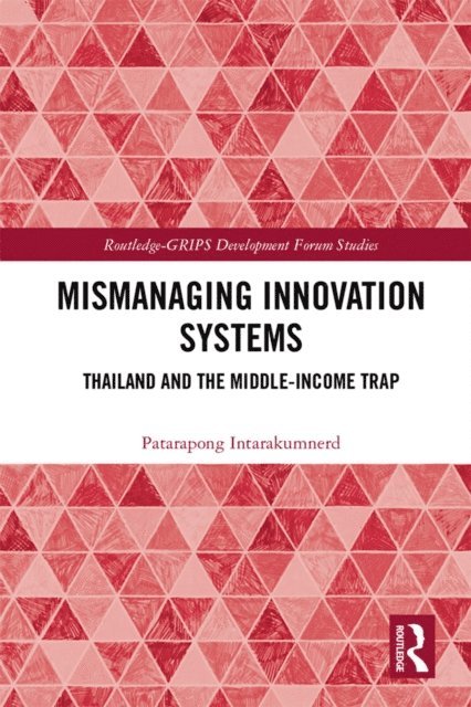 Patarapong Intarakumnerd - Mismanaging Innovation Systems, E-bok