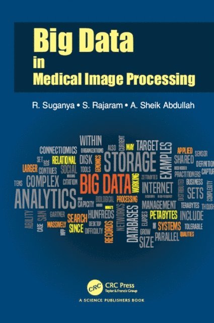 A. Sheik Abdullah, S. Rajaram, R. Suganya - Big Data in Medical Image Processing, E-bok