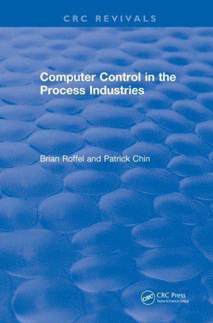 Patrick Chin, Brian Roffel - Computer Control in the Process Industries, E-bok