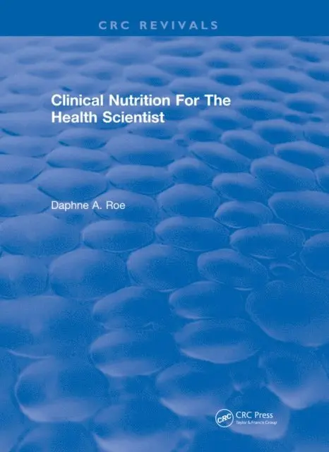 Daphne A. Roe - Revival: Clinical Nutrition For The Health Scientist (1979), E-bok. Tillgänglighet: Lägg i varukorg