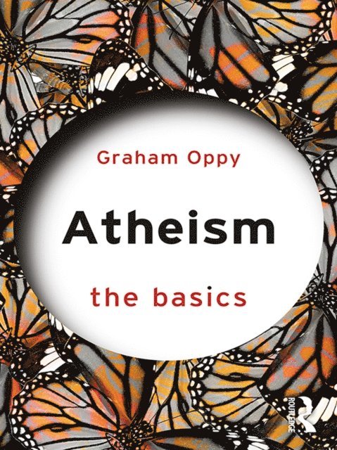 Graham Oppy - Atheism: The Basics, E-bok