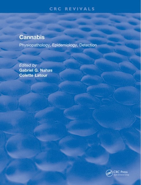 Gabriel G. Nahas - Revival: Cannabis Physiopathology Epidemiology Detection (1992), E-bok