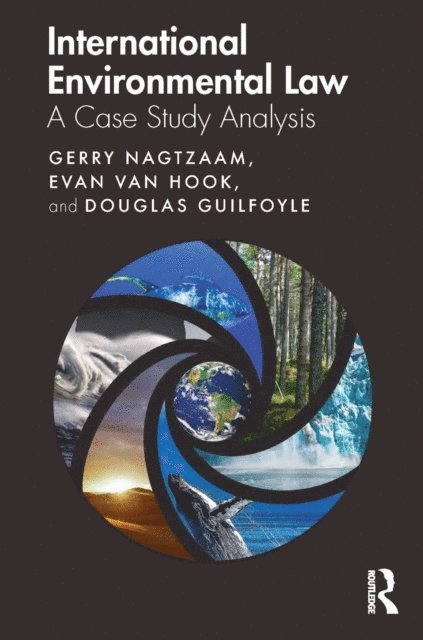Douglas Guilfoyle, Evan van Hook, Gerry Nagtzaam - International Environmental Law, E-bok