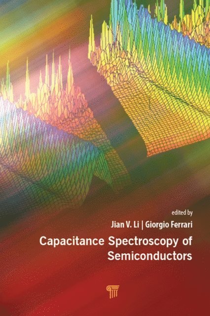 Giorgio Ferrari, Jian V. Li - Capacitance Spectroscopy of Semiconductors, E-bok