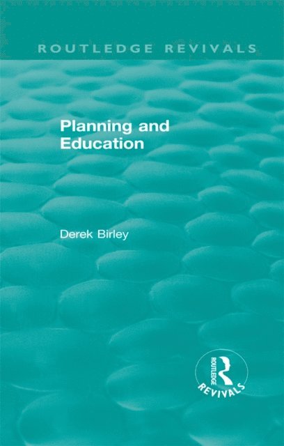 Derek Birley - Routledge Revivals: Planning and Education (1972), E-bok