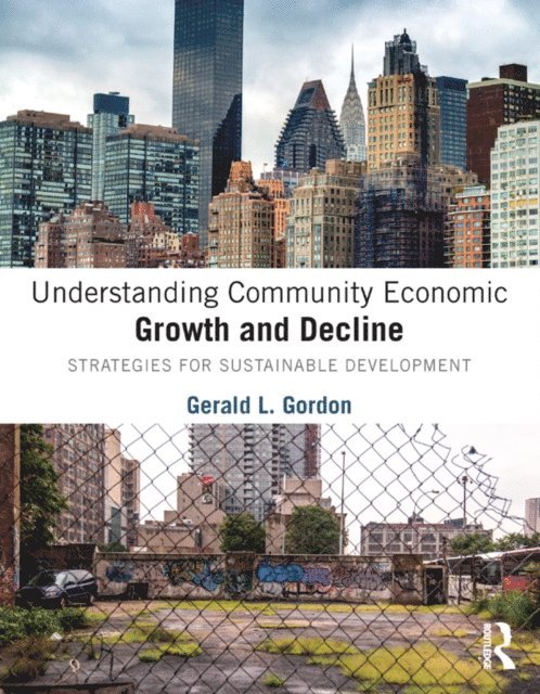 Gerald L. Gordon - Understanding Community Economic Growth and Decline, E-bok