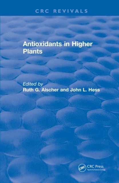 John L. Hess, Ruth G. Alscher - Antioxidants in Higher Plants, E-bok