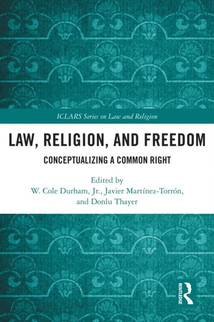 Donlu D Thayer, Javier Martinez-Torron, Jr. W. Cole Durham - Law, Religion, and Freedom, E-bok