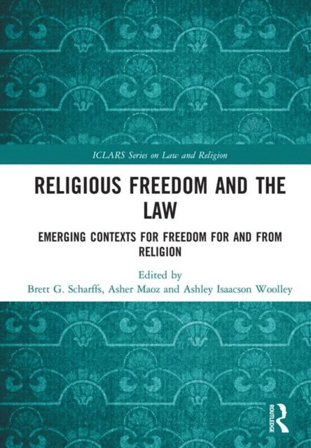 Ashley Isaacson Woolley, Asher Maoz, Brett G. Scharffs - Religious Freedom and the Law, E-bok