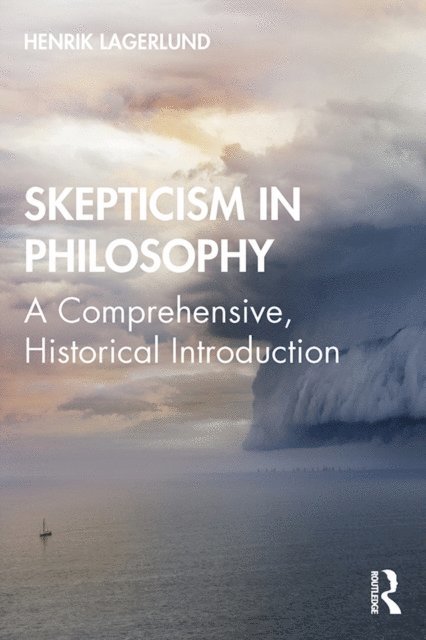 Henrik Lagerlund - Skepticism in Philosophy, E-bok