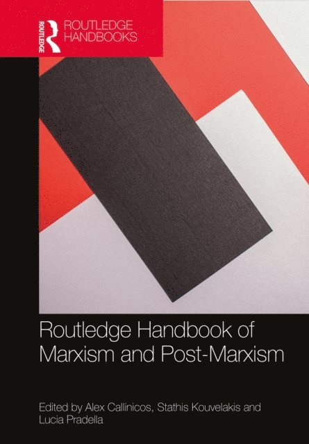 Lucia Pradella, Stathis Kouvelakis, Alex Callinicos - Routledge Handbook of Marxism and Post-Marxism, E-bok