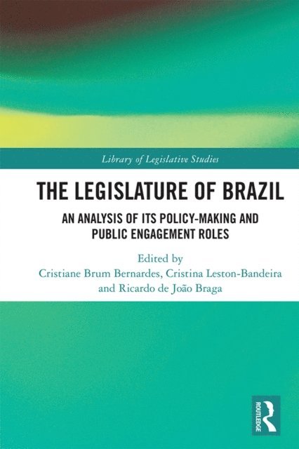 Ricardo de Joao Braga, Cristina Leston-Bandeira, Cristiane Brum Bernardes - Legislature of Brazil, E-bok