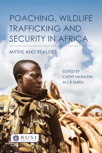 M L R Smith, Cathy Haenlein - Poaching, Wildlife Trafficking and Security in Africa, E-bok