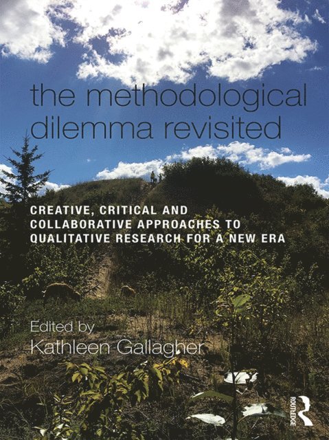 Kathleen Gallagher - Methodological Dilemma Revisited, E-bok