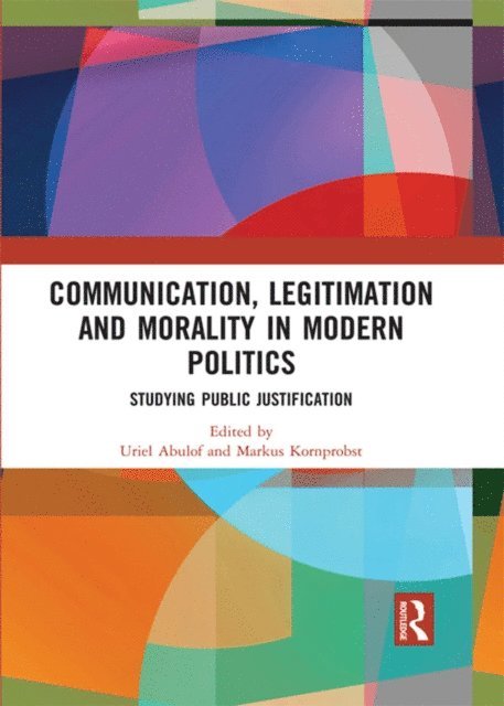 Markus Kornprobst, Uriel Abulof - Communication, Legitimation and Morality in Modern Politics, E-bok