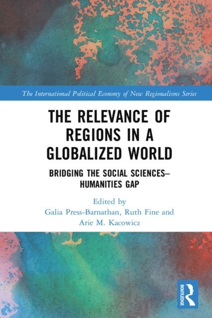 Arie M. Kacowicz, Ruth Fine, Galia Press-Barnathan - Relevance of Regions in a Globalized World, E-bok
