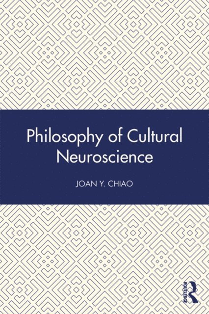 Joan Y. Chiao - Philosophy of Cultural Neuroscience, E-bok