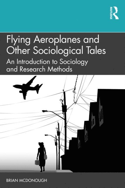 Brian McDonough - Flying Aeroplanes and Other Sociological Tales, E-bok