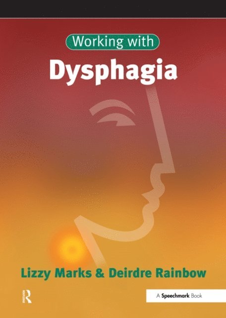 Deirdre Rainbow, Lizzy Marks - Working with Dysphagia, E-bok