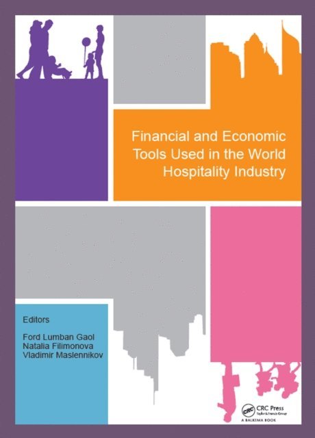 Vladimir Maslennikov, Natalia Filimonova, Ford Lumban Gaol - Financial and Economic Tools Used in the World Hospitality Industry, E-bok