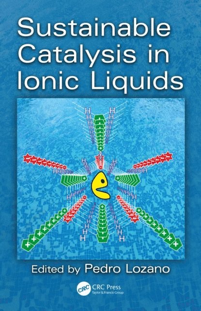 Pedro Lozano - Sustainable Catalysis in Ionic Liquids, E-bok