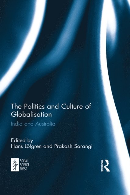 Prakash Sarangi, Hans Lofgren - Politics and Culture of Globalisation, E-bok