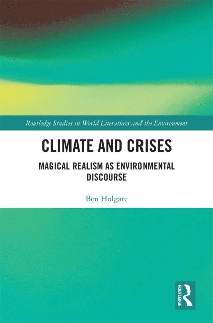 Ben Holgate - Climate and Crises, E-bok