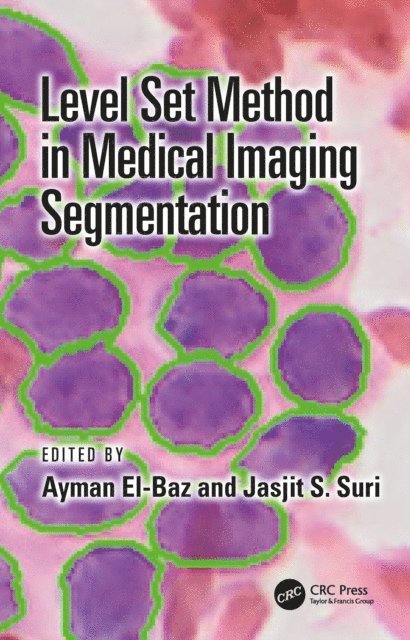 Jasjit S. Suri, Ayman El-Baz - Level Set Method in Medical Imaging Segmentation, E-bok