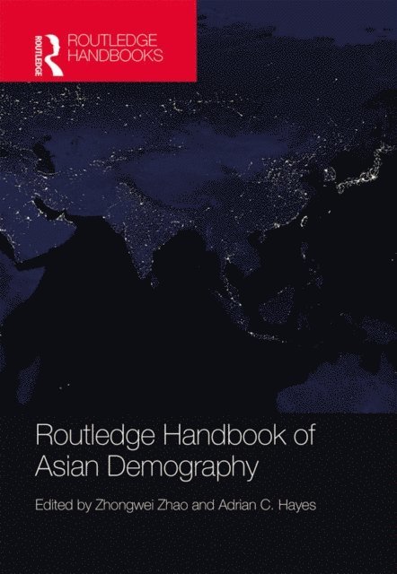 Adrian C. Hayes, Zhongwei Zhao - Routledge Handbook of Asian Demography, E-bok