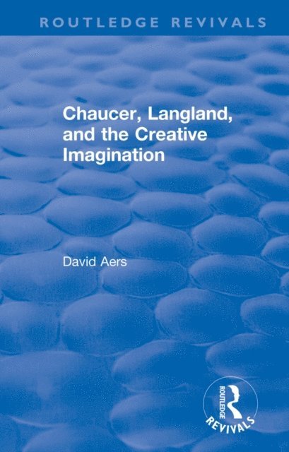 David Aers - Routledge Revivals: Chaucer, Langland, and the Creative Imagination (1980), E-bok