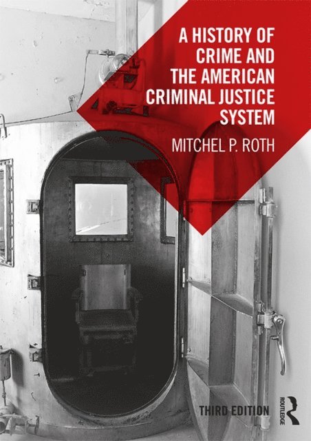 Mitchel P. Roth - History of Crime and the American Criminal Justice System, E-bok