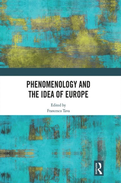 Francesco Tava - Phenomenology and the Idea of Europe, E-bok
