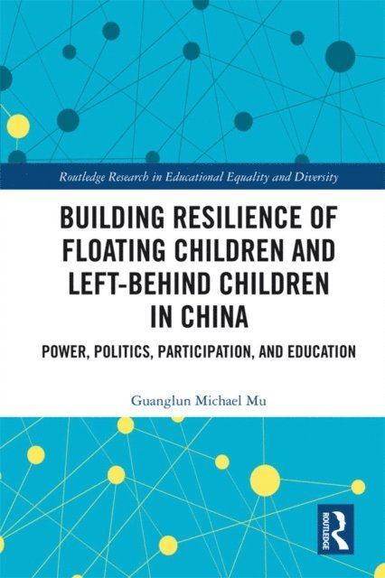 Guanglun Michael Mu - Building Resilience of Floating Children and Left-Behind Children in China, E-bok