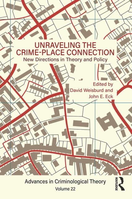 John E. Eck, David Weisburd - Unraveling the Crime-Place Connection, Volume 22, E-bok