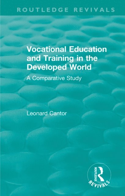Leonard Cantor - Routledge Revivals: Vocational Education and Training in the Developed World (1979), E-bok