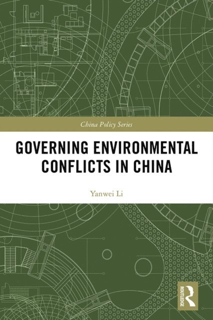 Yanwei Li - Governing Environmental Conflicts in China, E-bok