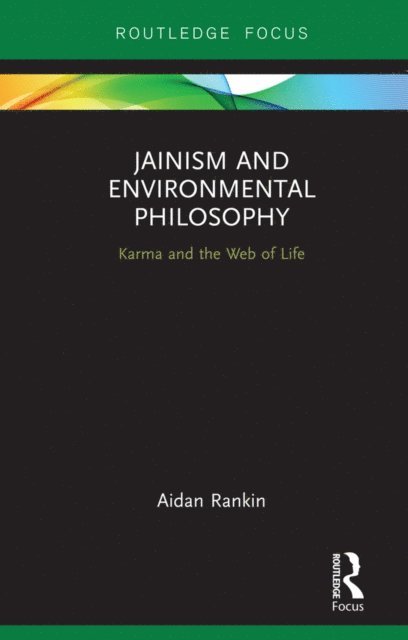 Aidan Rankin - Jainism and Environmental Philosophy, E-bok