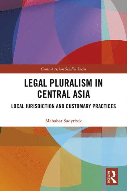 Mahabat Sadyrbek - Legal Pluralism in Central Asia, E-bok