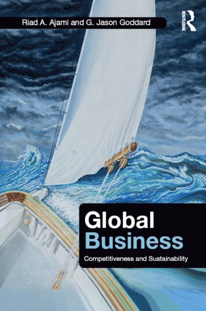 G. Jason Goddard, Riad A. Ajami - Global Business, E-bok