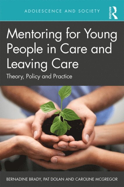 Caroline McGregor, Pat Dolan, Bernadine Brady - Mentoring for Young People in Care and Leaving Care, E-bok