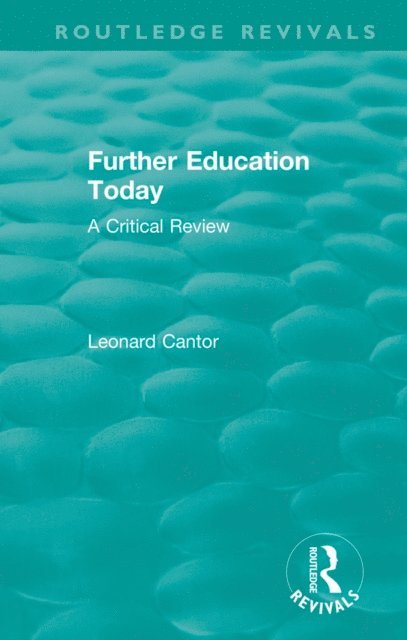 Leonard Cantor - Routledge Revivals: Further Education Today (1979), E-bok