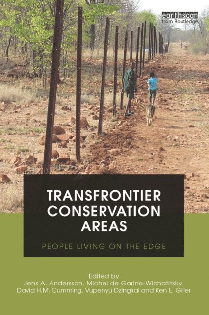 Ken Giller, Vupenyu Dzingirai, David Cumming, Michel de Garine-Wichatitsky, Jens Andersson - Transfrontier Conservation Areas, E-bok